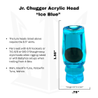 Jr Chugger, Ice Blue Mirror Head Info
