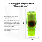 Jr Chugger, Fluoro Green Mirror Head Info